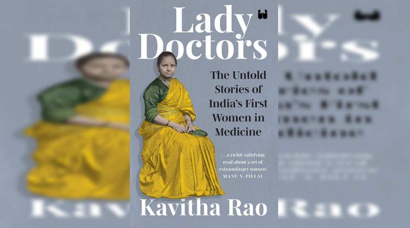Livro conta histórias não contadas das primeiras ‘Lady Doctors’ da Índia