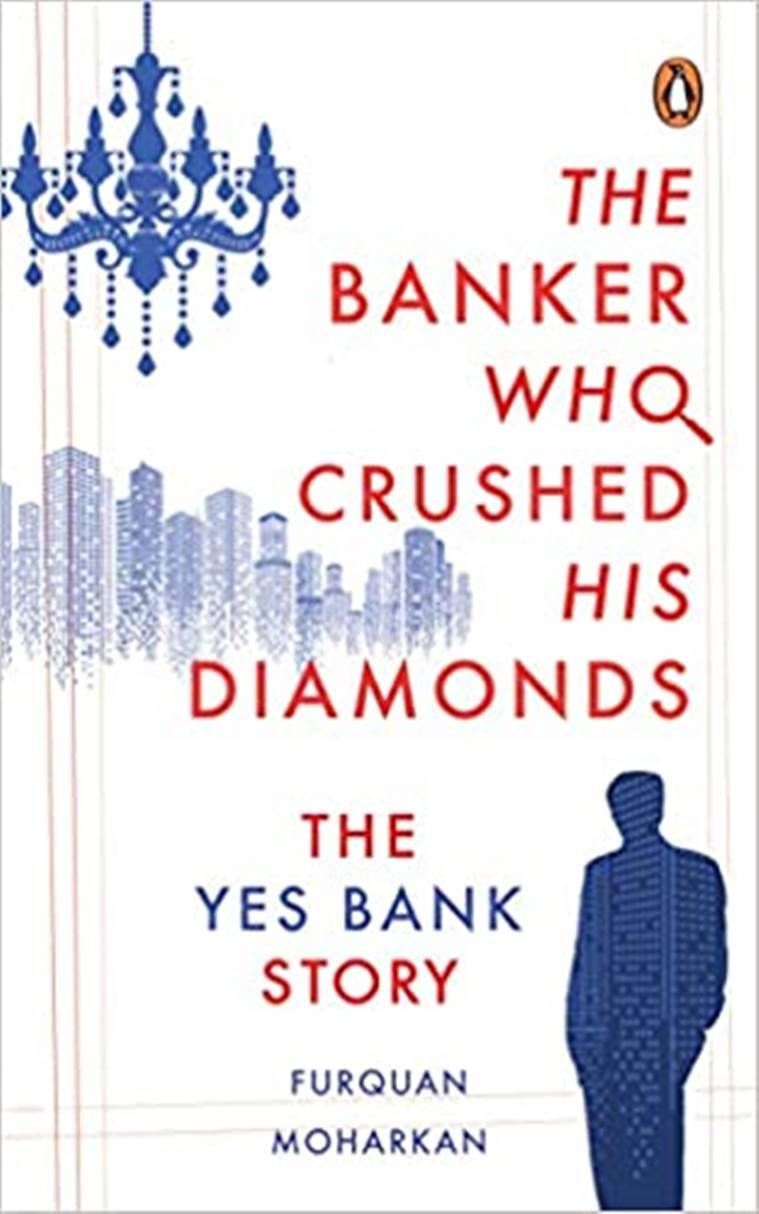 Furquan Moharkan, livro Furquan Moharkan, thriller financeiro Furquan Moharkan, The Banker Who Crushed His Diamonds: The YES Bank Story, notícias expressas indianas